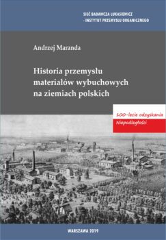 Okładka "Historia przemyslu materiałów wybuchowych na ziemiach polskich"